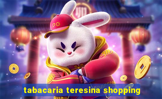 tabacaria teresina shopping